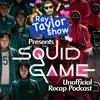 undefined Squid Game - Episode Recaps - Ray Taylor Show
