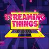 undefined Streaming Things
