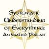undefined Systematic Understanding of Everything: An Exalted Podcast