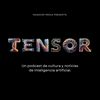 undefined Tensor - Cultura y noticias de inteligencia artificial.