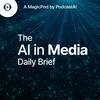 undefined The AI in Media Daily Brief