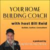 undefined Your Home Building Coach with Bill Reid