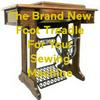 undefined The Brand New Foot Treadle For Your Sewing Machine