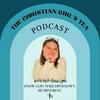 undefined The Christian Girl's Tea Podcast