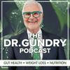 undefined DR. GUNDRY PODCAST: GUT HEALTH, WEIGHT LOSS, AND NUTRITION