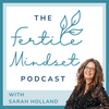 undefined The Fertile Mindset Podcast