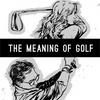 undefined The Meaning of Golf