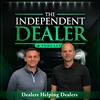 undefined The Independent Dealer Podcast