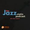 undefined The Jazz Violin Podcast