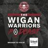 undefined The Official Wigan Warriors Podcast