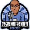 undefined The Rashawn Franklin Podcast