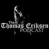 undefined The Thomas Eriksen Podcast