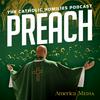 undefined Preach: The Catholic Homilies Podcast