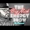 undefined The Big Nick Energy Show