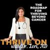 undefined THRIVE ON with Dr Lori, ND | Thriving Beyond Cancer