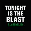 undefined Tonight is the Blast
