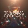 undefined Tria Prima Podcast