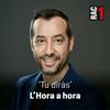 undefined Tu diràs - L'hora a hora