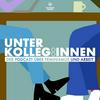 undefined Unter Kolleg:innen – Der Podcast über Feminismus und Arbeit