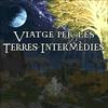 undefined Viatge per les Terres Intermèdies
