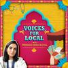 undefined Voices for Local with Monisha Singh Katial