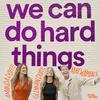 undefined We Can Do Hard Things