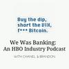 undefined We Was Banking: An HBO Industry Podcast