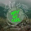 undefined Why We Care