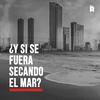 undefined ¿Y si se fuera secando el mar?
