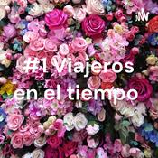 Podcast #1 Viajeros en el tiempo