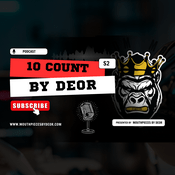 Podcast 10 COUNT BY DEOR : MOUTH PIECES BY DEOR