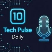 Podcast 10 Tech Pulse Daily