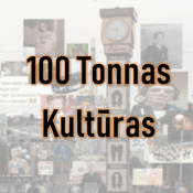 Podcast 100 Tonnas Kultūras