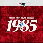 Podcast 1985: A Patriots Super Bowl Sound Odyssey