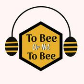 Podcast 2 Bee Or Not 2 Bee
