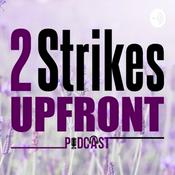 Podcast 2 Strikes Upfront