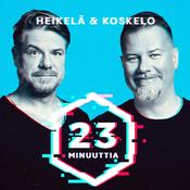 Podcast Heikelä ja Koskelo 23 minuuttia