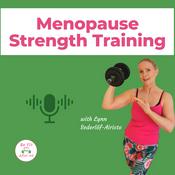 Podcast Menopause Strength Training & Fitness | 40+ Fitness for Women