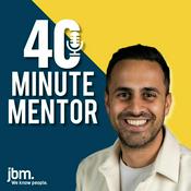 Podcast 40 Minute Mentor