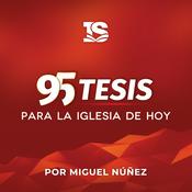Podcast 95 Tesis para la Iglesia evangélica de hoy