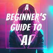 Podcast A Beginner's Guide to AI