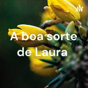 Podcast A boa sorte de Laura