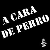 Podcast A Cara de Perro