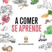 Podcast A comer se aprende con Álvaro Vargas