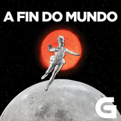 Podcast Todos os podcast | A fin do mundo