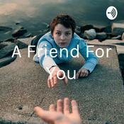 Podcast A Friend For You