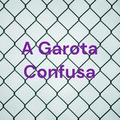 Podcast A Garota Confusa