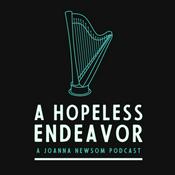 Podcast A Hopeless Endeavor: A Joanna Newsom Podcast
