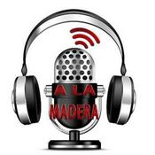 Podcast A la Madera