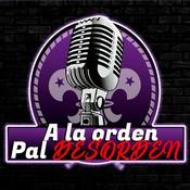 Podcast A la orden pal desorden